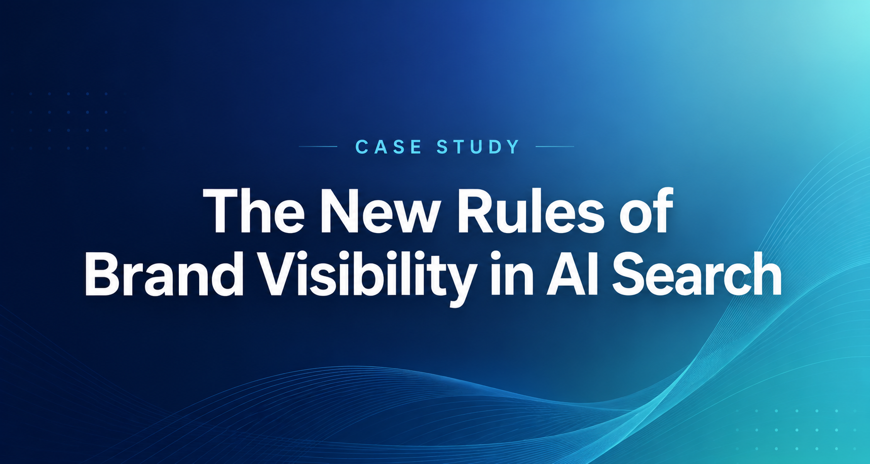 Minimal blue gradient case study cover image with the title “The New Rules of Brand Visibility in AI Search” in bold white typography.