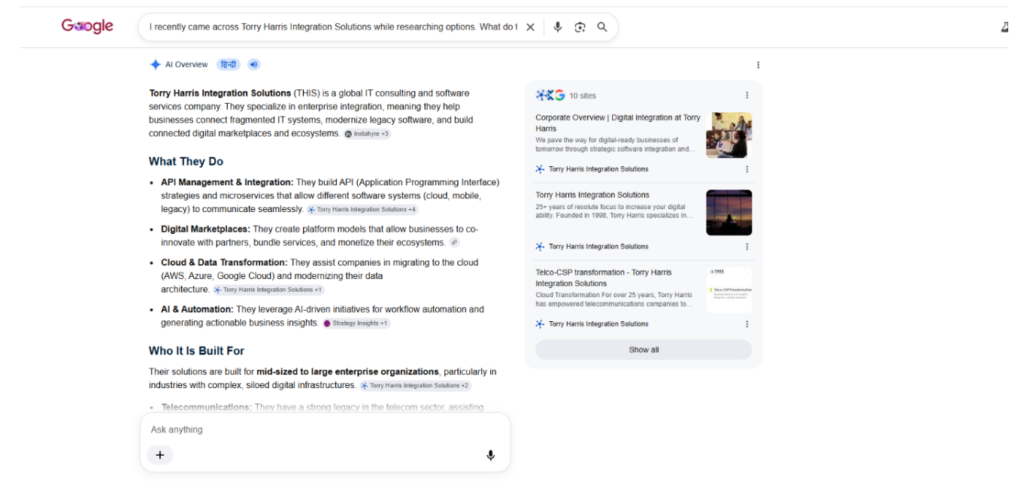 SEO & GEO Mini AI Visibility Audit: Torry Harris Is Recognized by AI—But Its Positioning Confuses AI 14 Screenshot of Google's AI Overview describing Torry Harris Integration Solutions as an enterprise IT consulting and software services company, highlighting its API management, cloud transformation, digital marketplace, and AI capabilities.